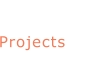Projects